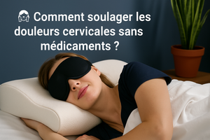 Comment soulager les douleurs cervicales sans médicaments ?